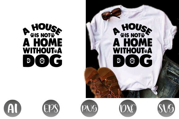 Reviewing the Dog Quote Design: A House Is Not a Home